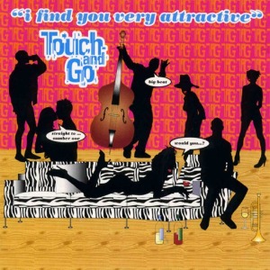Touch And Go / I Find You Very Attractive (미개봉CD)