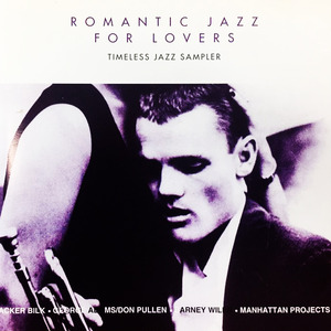 V.A. / Romantic Jazz For Lovers : Timeless Jazz Sampler