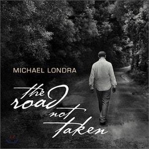 Michael Londra / The Road Not Taken (미개봉)