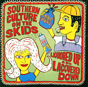 [중고] Southern Culture On The Skids / Liquored Up And Lacquered Down (수입)