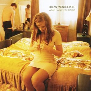 Dylan Mondegreen / While I Walk You Home (미개봉CD)