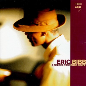 [중고CD] Eric Bibb &amp; Needed Time / Good Stuff 에릭 빕 (수입)
