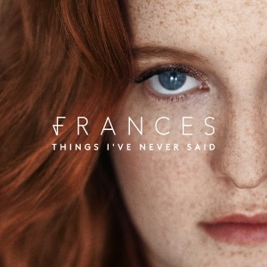 Frances (프랜시스) / Things I’ve Never Said (미개봉CD)
